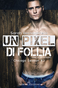 Un pixel di follia - Sarah Bernardinello