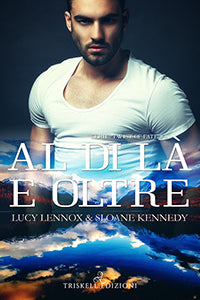 Al di là e oltre - Lucy Lennox & Sloane Kennedy