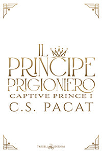 Il principe prigioniero - C. S. Pacat (ricopertinato)