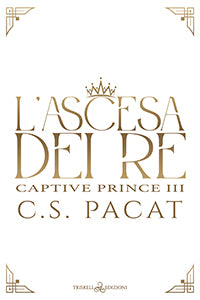 L'ascesa dei re - C.S. Pacat