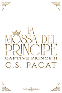 La mossa del principe - C. S. Pacat