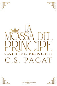 La mossa del principe - C. S. Pacat (ricopertinato)