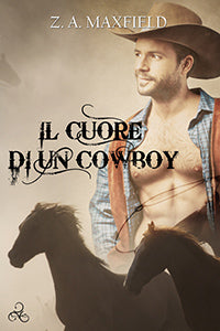 Il cuore di un cowboy - Z. A. Maxfield