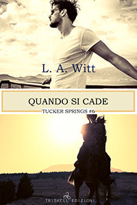 Quando si cade - L. A. Witt