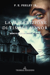 La maledizione di Timber Manor - F.E. Feeley Jr.