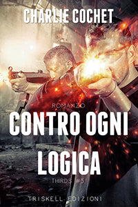 Contro ogni logica - Charlie Cochet