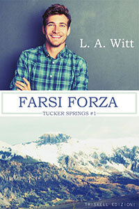 Farsi forza - L. A. Witt