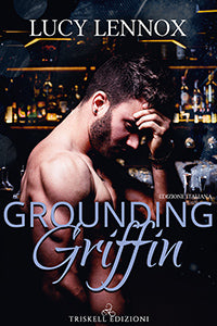 Grounding Griffin - Edizione italiana - Lucy Lennox
