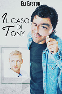 Il caso di Tony - Eli Easton