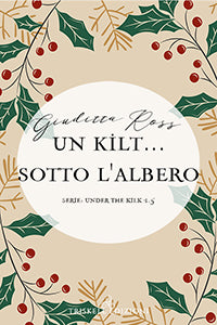 Un kilt... sotto l'albero - Giuditta Ross