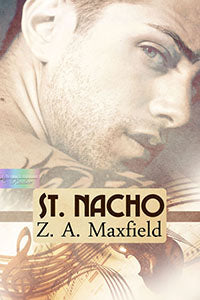 St. Nacho - Z. A. Maxfield