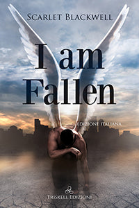 I Am Fallen - Edizione italiana - Scarlet Blackwell
