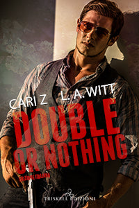 Double or Nothing – Edizione Italiana - Cari Z. & L.A. Witt
