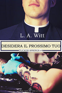 Desidera il prossimo tuo - L. A. Witt