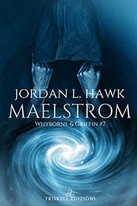 Maelstrom - Edizione italiana - Jordan L. Hawk