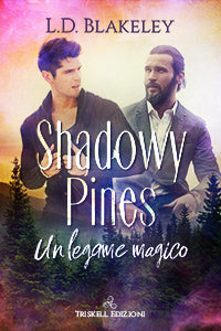 Shadowy Pines - Un legame magico - L. D. Blakeley