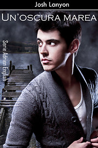 Un'oscura marea - Josh Lanyon
