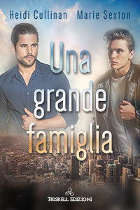 Una grande famiglia - Heidi Cullinan & Marie Sexton