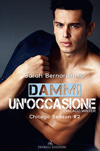 Dammi un'occasione (Chicago Winter) - Sarah Bernardinello