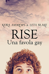 Rise - Una favola gay - Keira Andrews & Leta Blake