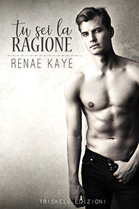 Tu sei la ragione - Renae Kaye