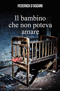 Il bambino che non poteva amare - Federica D'Ascani
