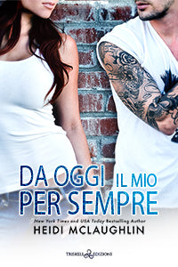 Da oggi il mio per sempre - Heidi McLaughlin
