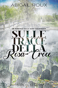 Sulle tracce della Rosa-Croce - Abigail Roux