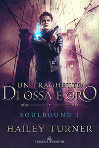 Un traghetto di ossa e oro - Hailey Turner