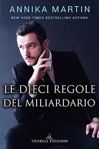 Le dieci regole del miliardario - Annika Martin