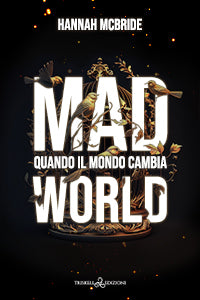 Mad World - Quando il mondo cambia - Hannah McBride - OUTLET EDITORIALE