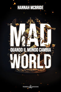 Mad World - Quando il mondo cambia - Hannah McBride