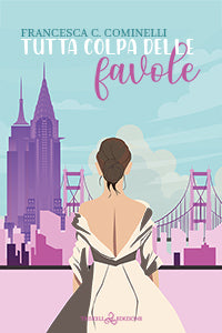 Tutta colpa delle favole - Francesca C. Cominelli