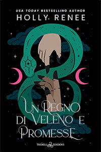 Un regno di veleno e promesse - Holly Renee