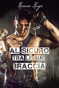 Al sicuro tra le sue braccia - Renae Kaye