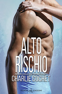 Alto rischio - Charlie Cochet
