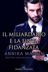 Il miliardario e la finta fidanzata - Annika Martin