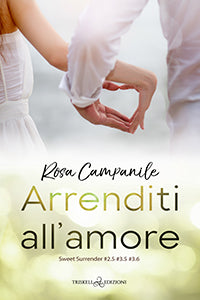 Arrenditi all’amore - Rosa Campanile
