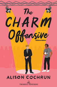 The Charm offensive – Edizione italiana - Alison Cochrun