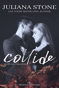 Collide - Edizione italiana - Juliana Stone