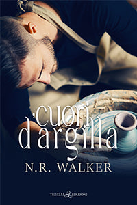 Cuori d’argilla - N.R. Walker
