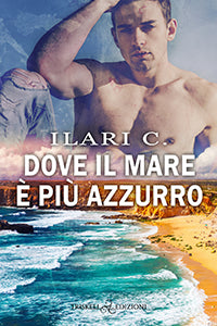 Dove il mare è più azzurro - Ilari C.