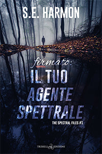 Firmato: Il tuo agente spettrale - S.E. Harmon