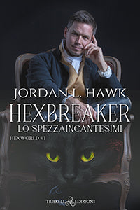 Hexbreaker – Lo spezzaincantesimi - Jordan L. Hawk
