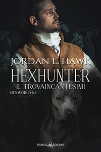 Hexhunter – Il Trovaincantesimi - Jordan L. Hawk