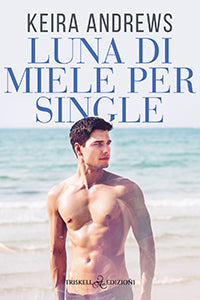 Luna di miele per single - Keira Andrews