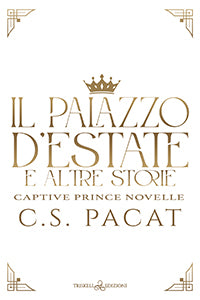 Il palazzo d’estate e altre storie - C.S. Pacat