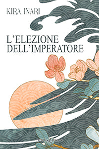 L’elezione dell’imperatore - Kira Inari