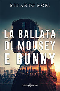 La ballata di Mousey e Bunny - Melanto Mori