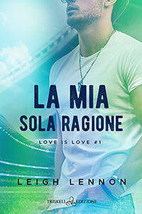 La mia sola ragione - Leigh Lennon